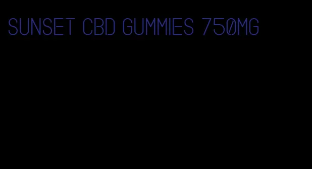 sunset CBD gummies 750mg