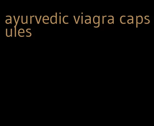 ayurvedic viagra capsules