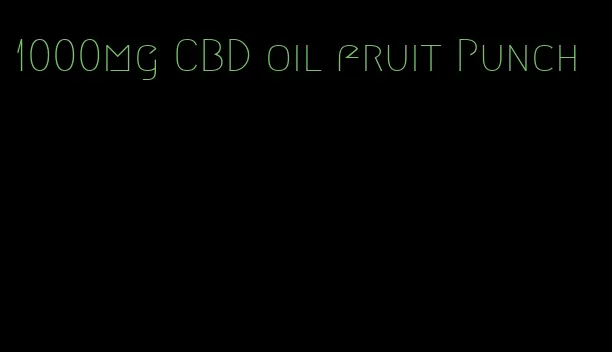 1000mg CBD oil fruit Punch