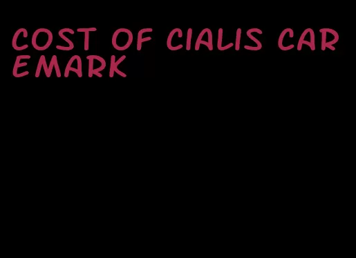 cost of Cialis Caremark
