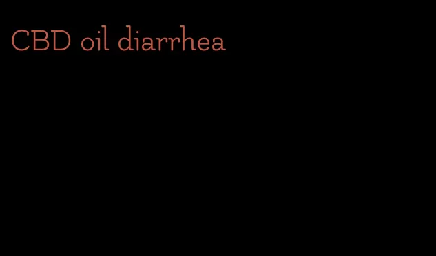 CBD oil diarrhea