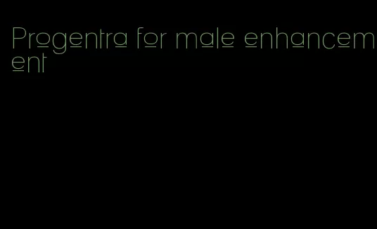 Progentra for male enhancement