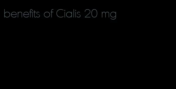 benefits of Cialis 20 mg