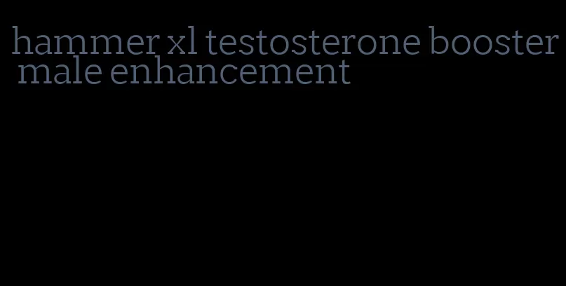 hammer xl testosterone booster male enhancement