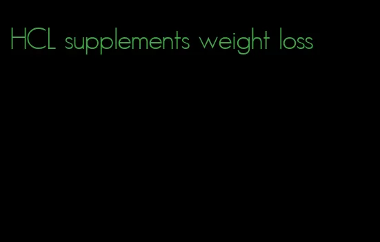 HCL supplements weight loss