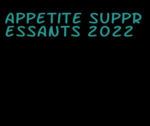 appetite suppressants 2022