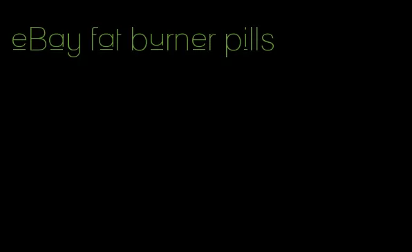 eBay fat burner pills