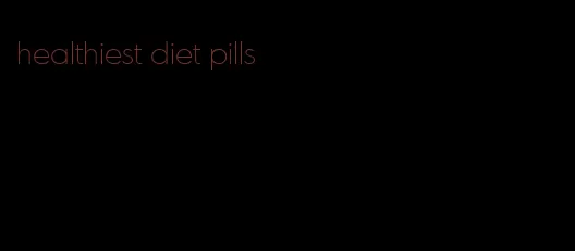 healthiest diet pills