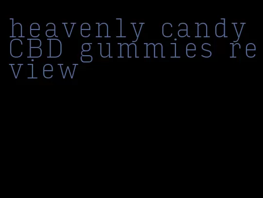 heavenly candy CBD gummies review