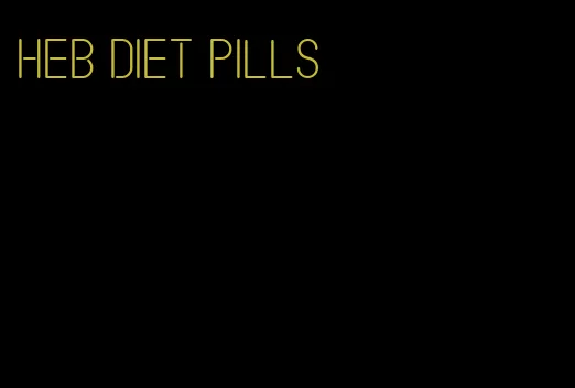 heb diet pills