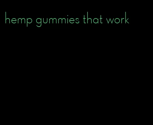 hemp gummies that work