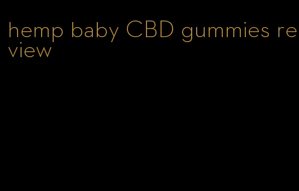 hemp baby CBD gummies review