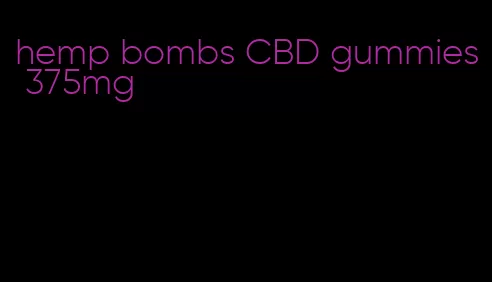 hemp bombs CBD gummies 375mg