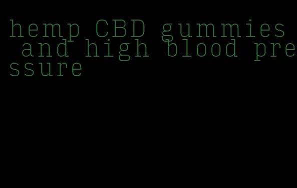 hemp CBD gummies and high blood pressure