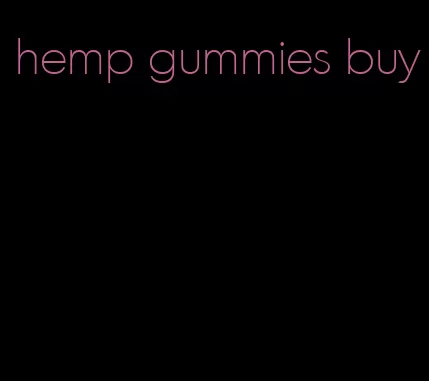 hemp gummies buy