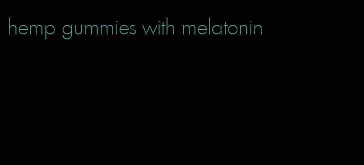 hemp gummies with melatonin