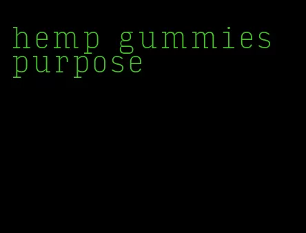 hemp gummies purpose