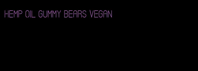 hemp oil gummy bears vegan