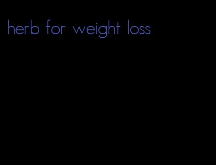 herb for weight loss