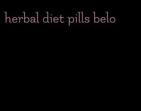 herbal diet pills belo