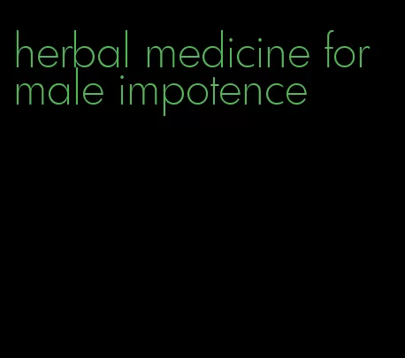 herbal medicine for male impotence