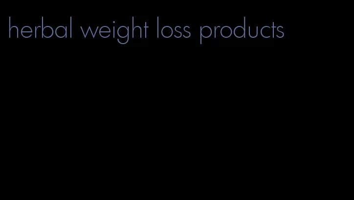 herbal weight loss products