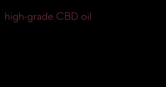 high-grade CBD oil