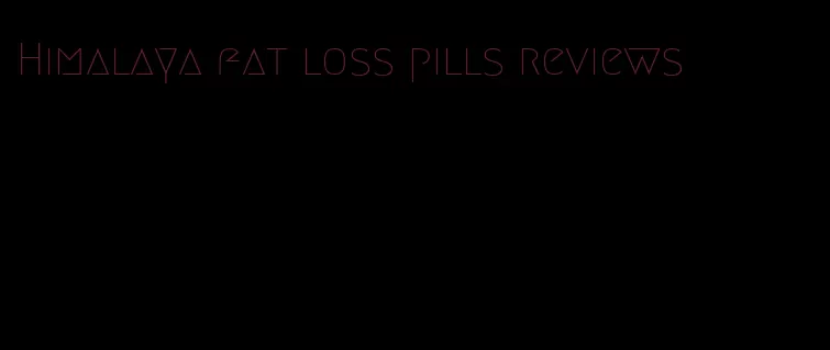 Himalaya fat loss pills reviews