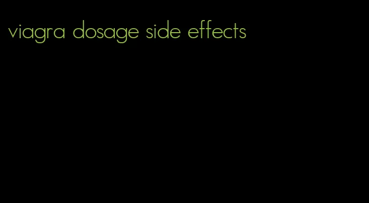 viagra dosage side effects