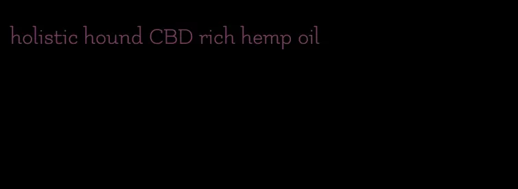 holistic hound CBD rich hemp oil