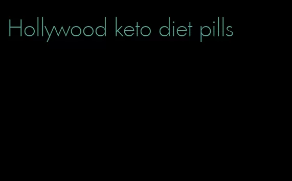 Hollywood keto diet pills