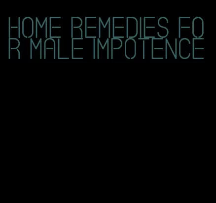 home remedies for male impotence