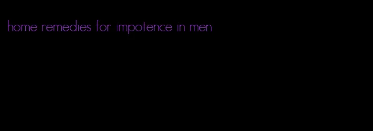 home remedies for impotence in men