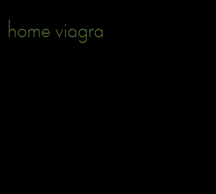 home viagra