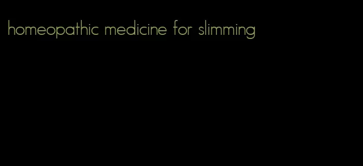 homeopathic medicine for slimming