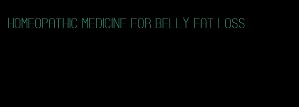 homeopathic medicine for belly fat loss