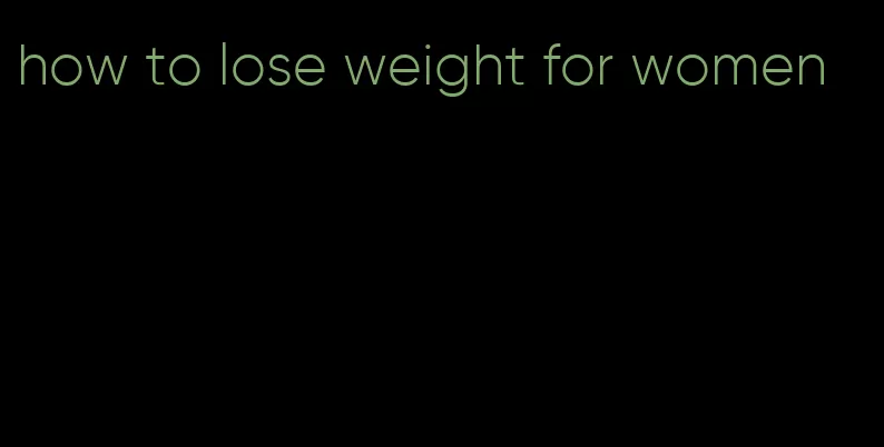 how to lose weight for women