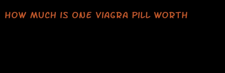 how much is one viagra pill worth