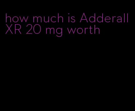 how much is Adderall XR 20 mg worth