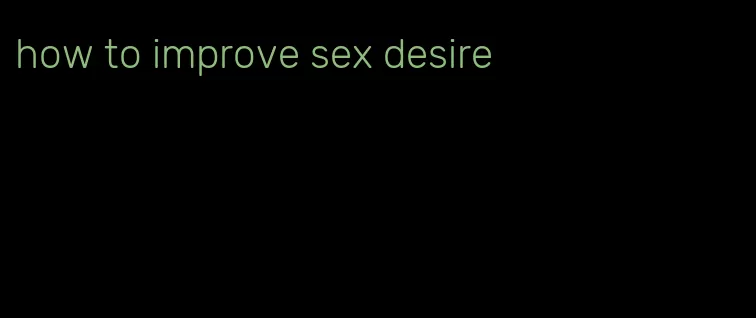 how to improve sex desire