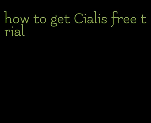 how to get Cialis free trial