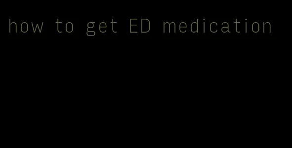 how to get ED medication