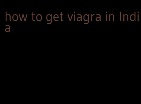 how to get viagra in India