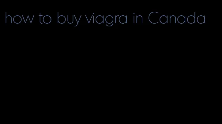 how to buy viagra in Canada