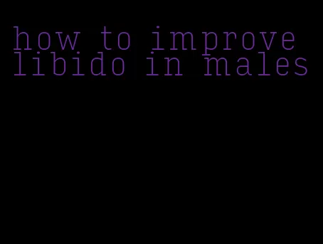 how to improve libido in males