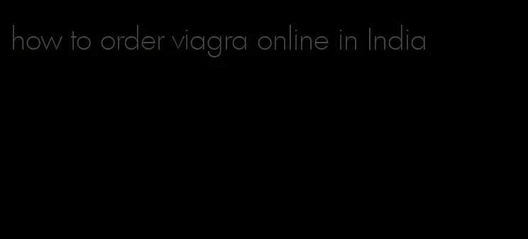 how to order viagra online in India