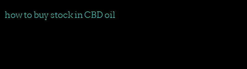 how to buy stock in CBD oil