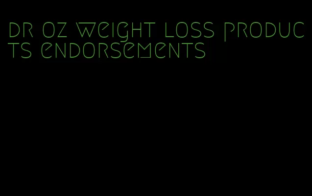 dr oz weight loss products endorsements