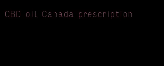 CBD oil Canada prescription