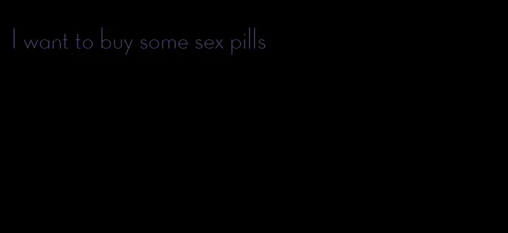 I want to buy some sex pills